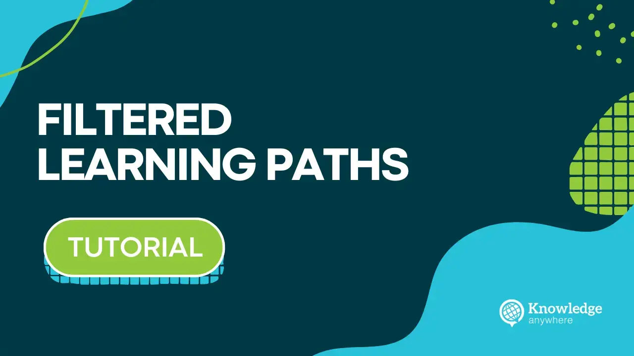 Filtered Learning Paths and Courses Tutorial: Knowledge Anywhere's ...