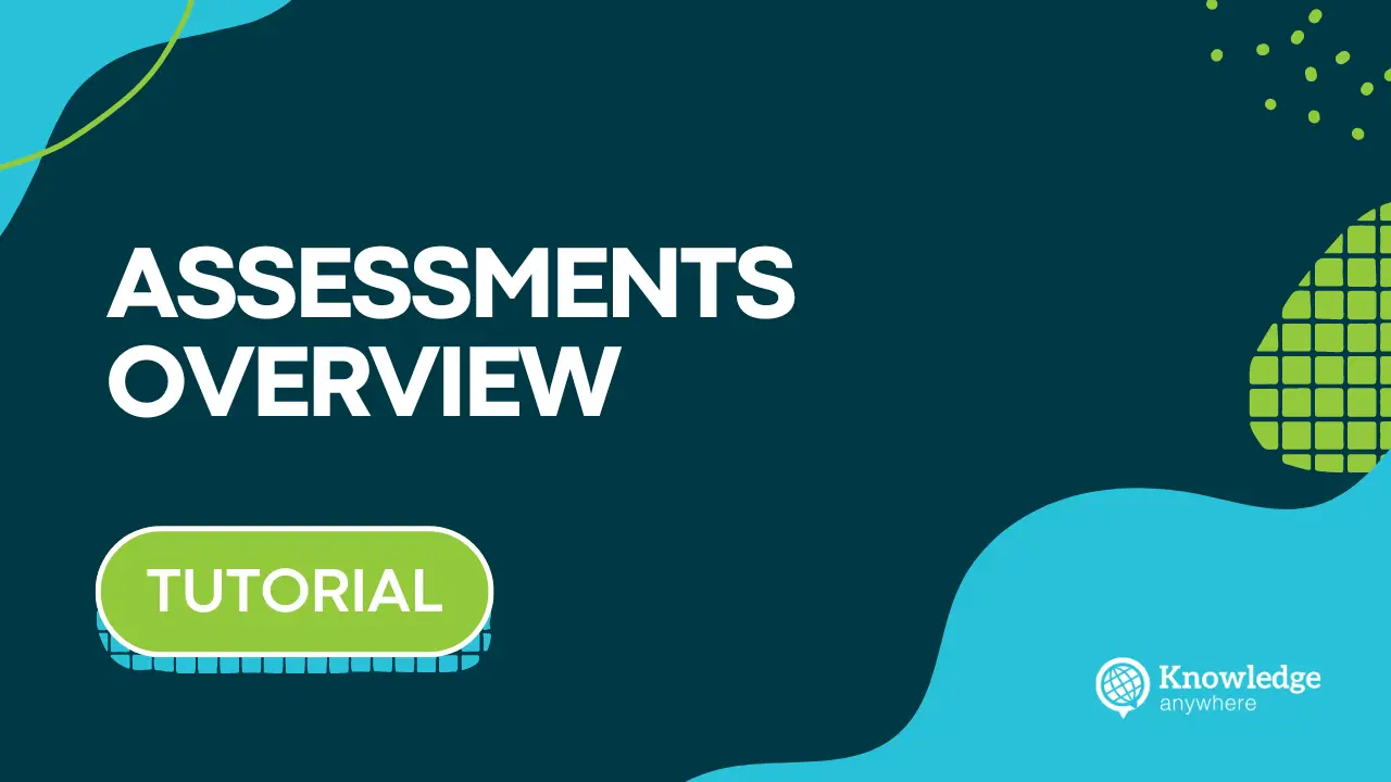 How To Use Assessments In Knowledge Anywhere S Lms How To Use Assessments In Knowledge Anywhere S Lms