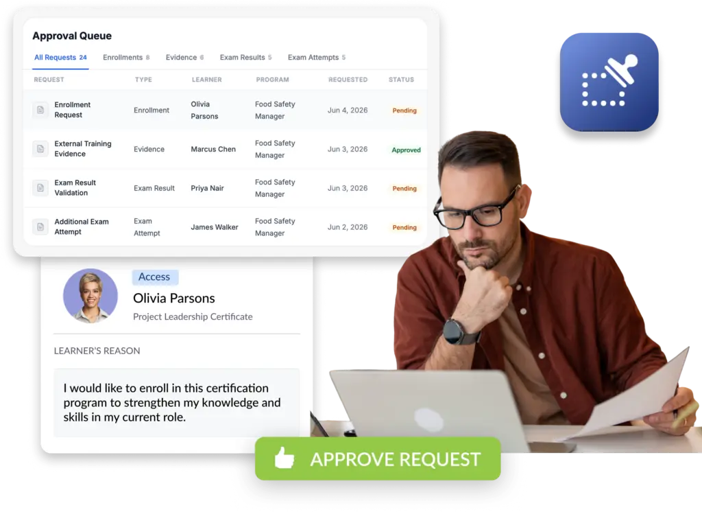 A user interface showcasing an administrative "Approval Queue" dashboard with pending user requests for enrollments, external training evidence, and exam results. A detailed inset shows an enrollment request from a learner named Olivia Parsons. On the right, a man with glasses sits at a desk analyzing a laptop, with a large green "APPROVE REQUEST" button prominent at the bottom.