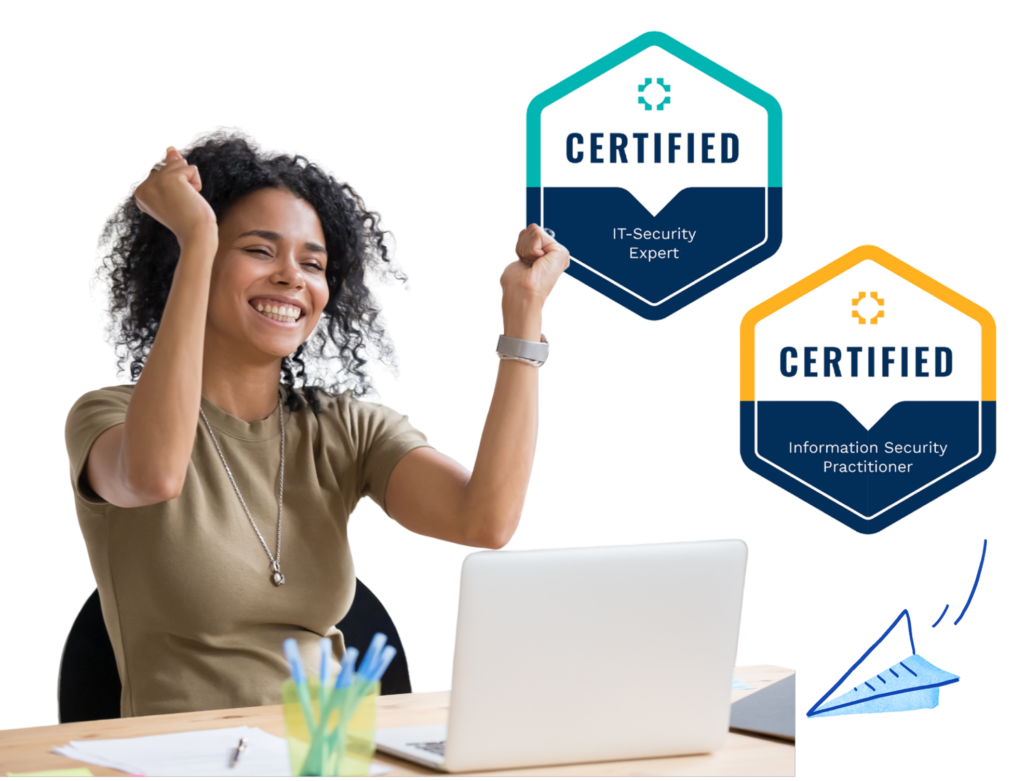 A cheering woman celebrates with raised fists in front of her laptop computer. To her right, two digital credential badges are featured: a teal hexagon badge labeled "CERTIFIED IT-Security Expert" and a yellow hexagon badge labeled "CERTIFIED Information Security Practitioner," with a blue paper airplane graphic underneath.